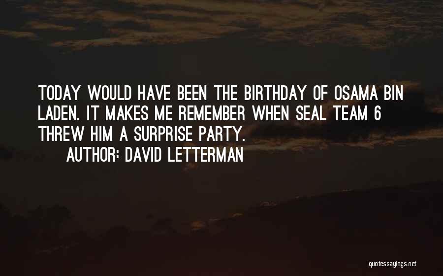 Best Birthday Surprise Ever Quotes By David Letterman