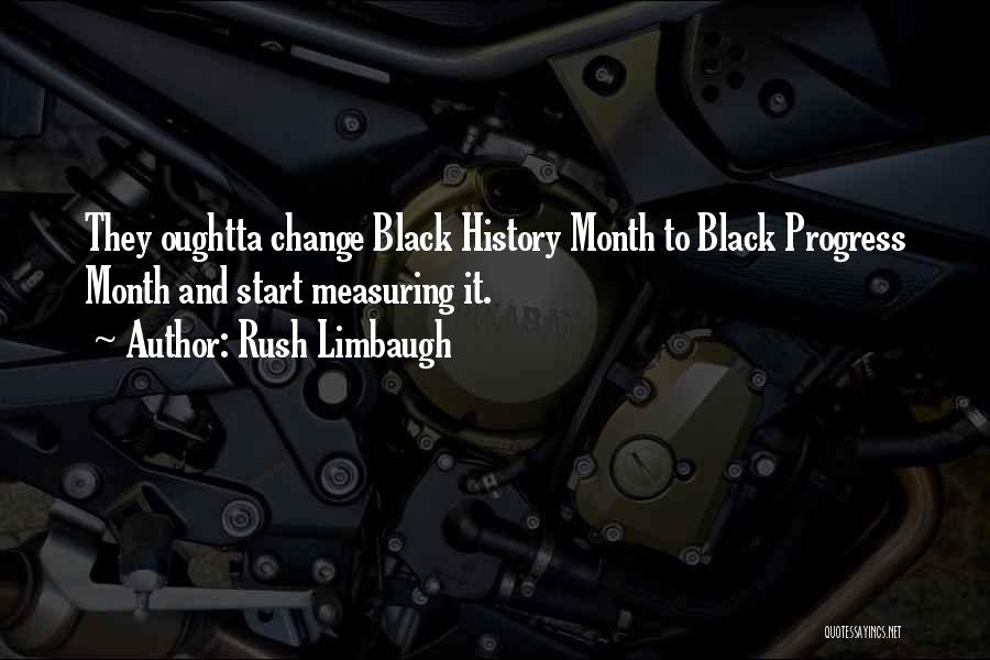 Best Black History Month Quotes By Rush Limbaugh