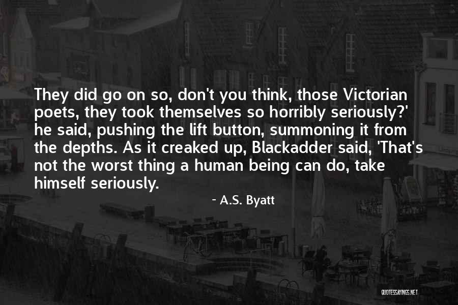 Best Blackadder The Third Quotes By A.S. Byatt