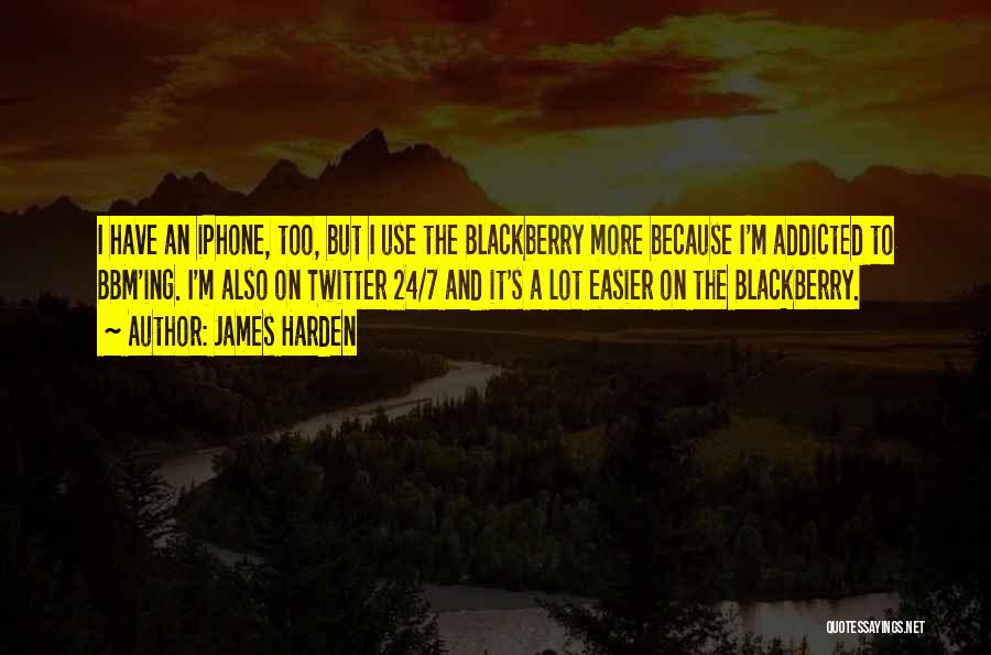 Best Blackberry Quotes By James Harden