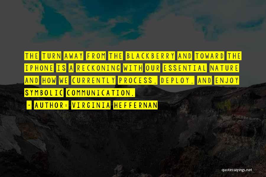 Best Blackberry Quotes By Virginia Heffernan