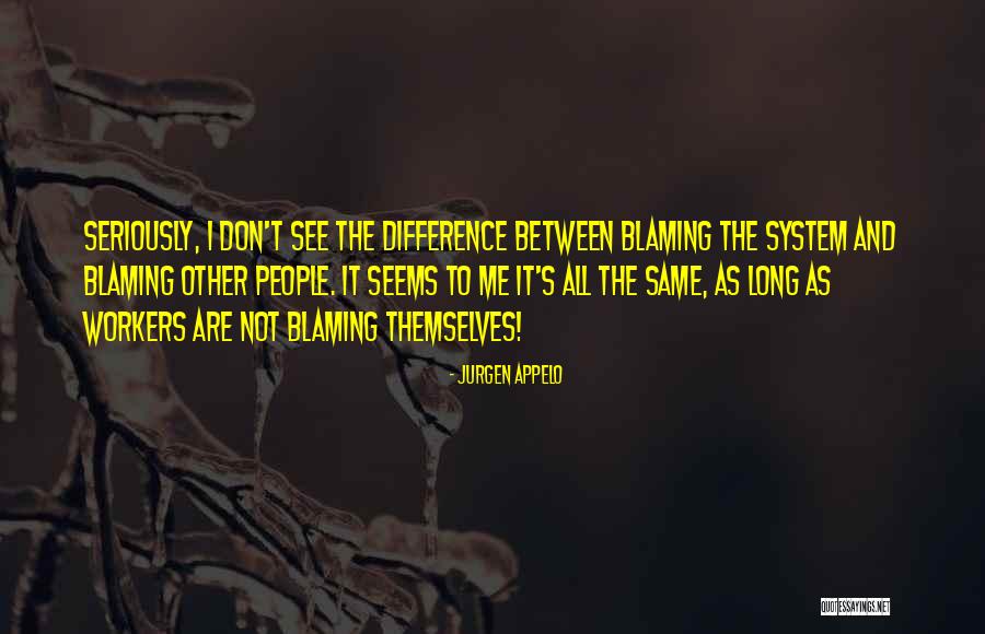 Best Blaming Quotes By Jurgen Appelo Best Blaming Quotes By Jurgen Appelo