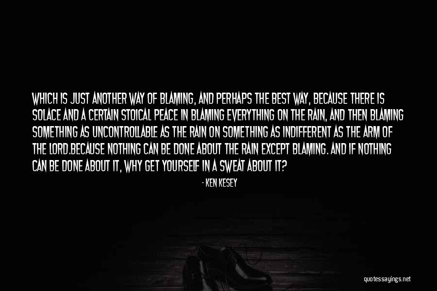 Best Blaming Quotes By Ken Kesey Best Blaming Quotes By Ken Kesey