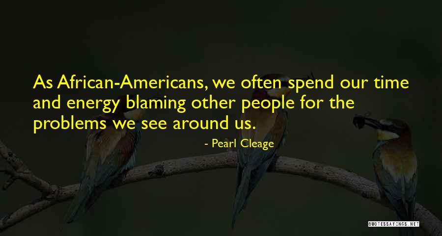 Best Blaming Quotes By Pearl Cleage Best Blaming Quotes By Pearl Cleage