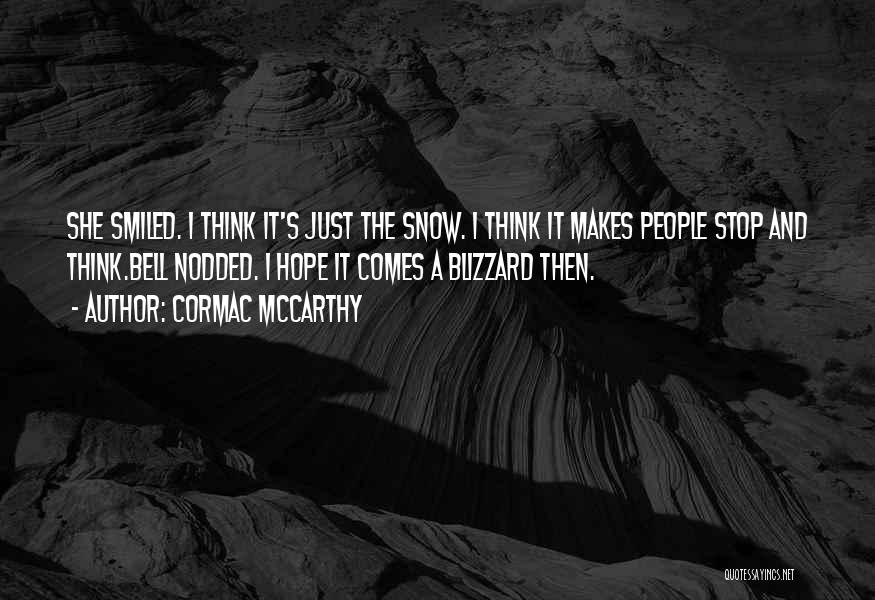 Best Blizzard Quotes By Cormac McCarthy