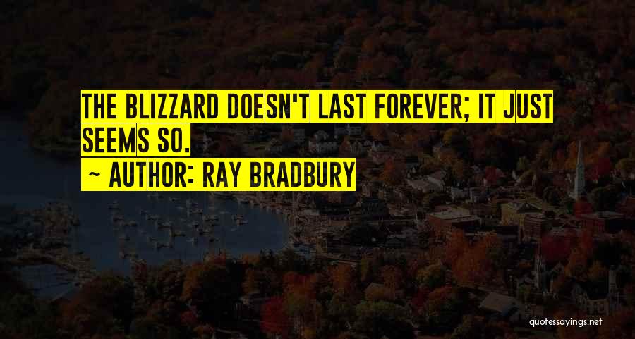 Best Blizzard Quotes By Ray Bradbury