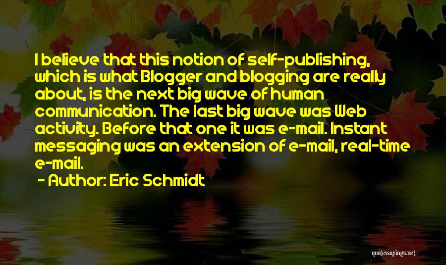 Best Blogger Quotes By Eric Schmidt