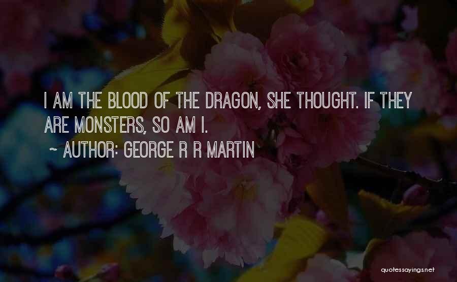 Best Blood Dragon Quotes By George R R Martin