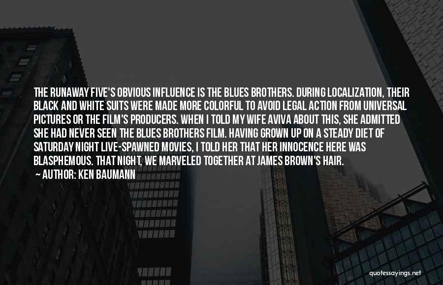 Best Blues Brothers Quotes By Ken Baumann