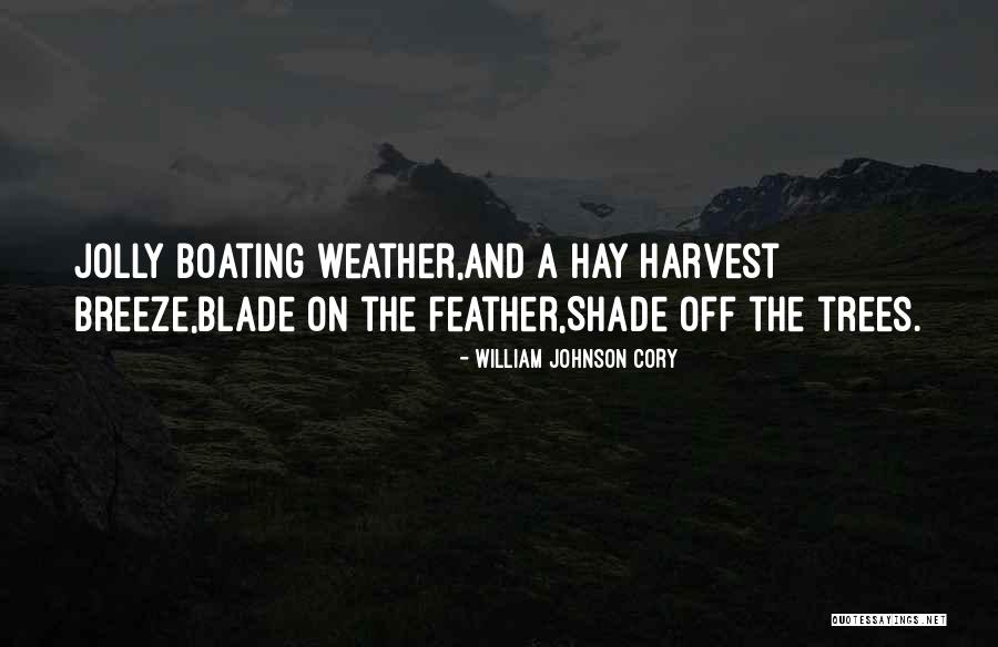 Best Boating Quotes By William Johnson Cory Best Boating Quotes By William Johnson Cory