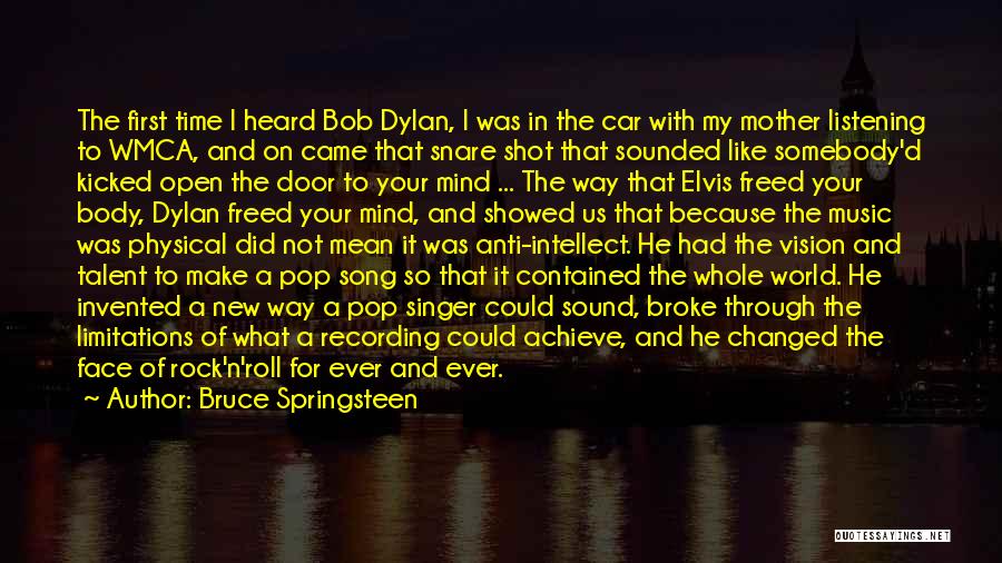 Best Bob Dylan Music Quotes By Bruce Springsteen