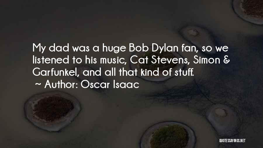 Best Bob Dylan Music Quotes By Oscar Isaac