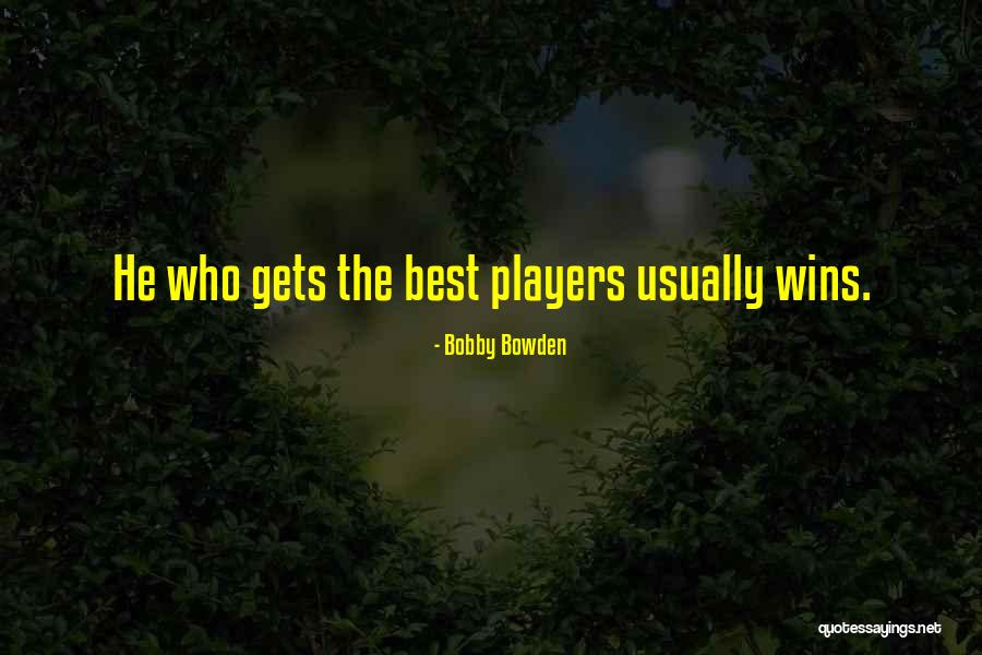 Best Bobby Bowden Quotes By Bobby Bowden Best Bobby Bowden Quotes By Bobby Bowden