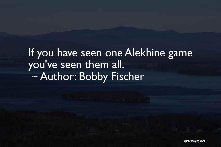 Best Bobby Fischer Quotes By Bobby Fischer