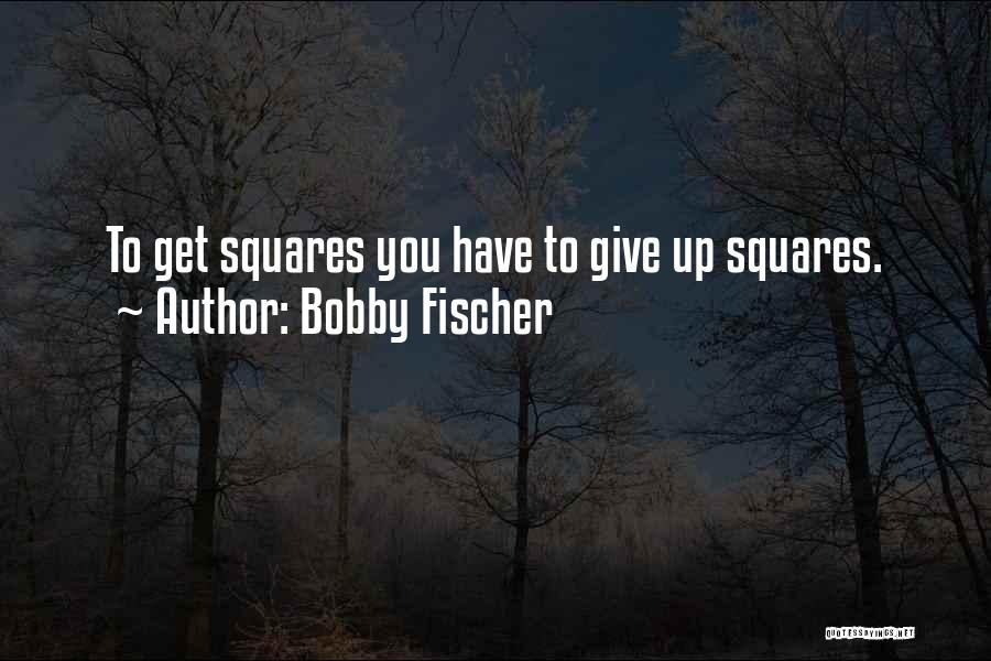 Best Bobby Fischer Quotes By Bobby Fischer