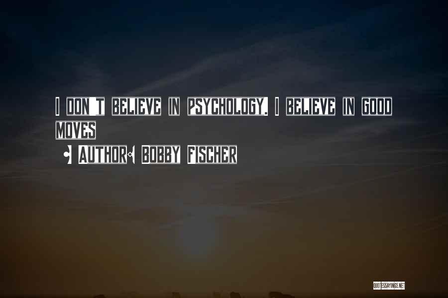 Best Bobby Fischer Quotes By Bobby Fischer