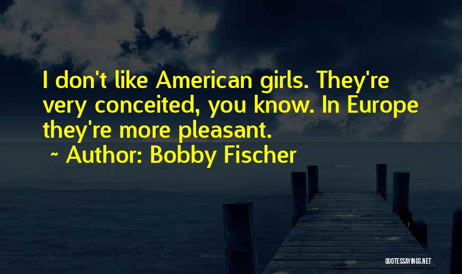 Best Bobby Fischer Quotes By Bobby Fischer