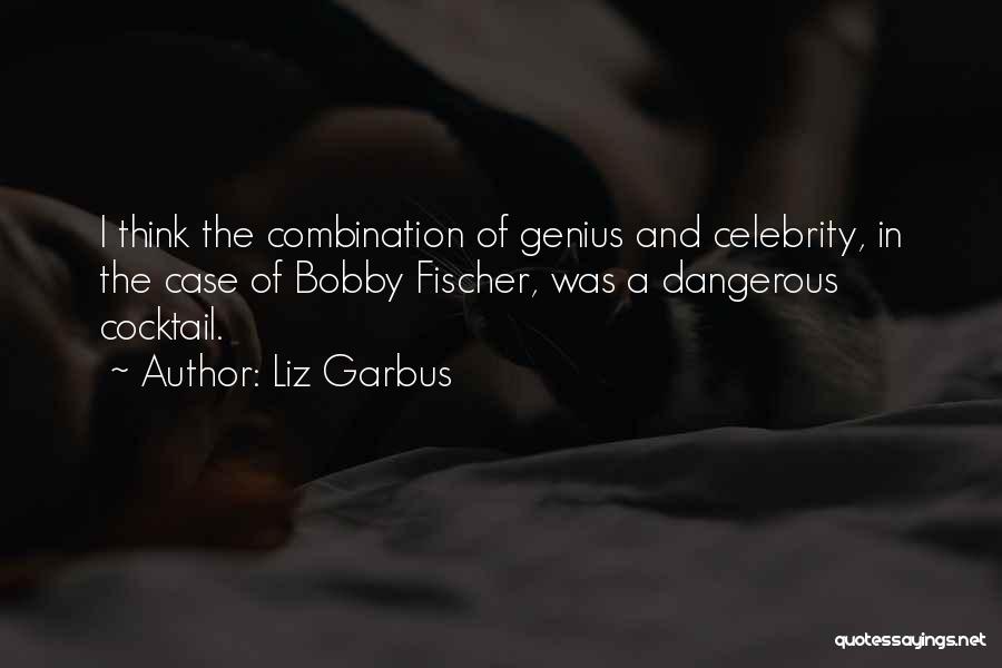 Best Bobby Fischer Quotes By Liz Garbus