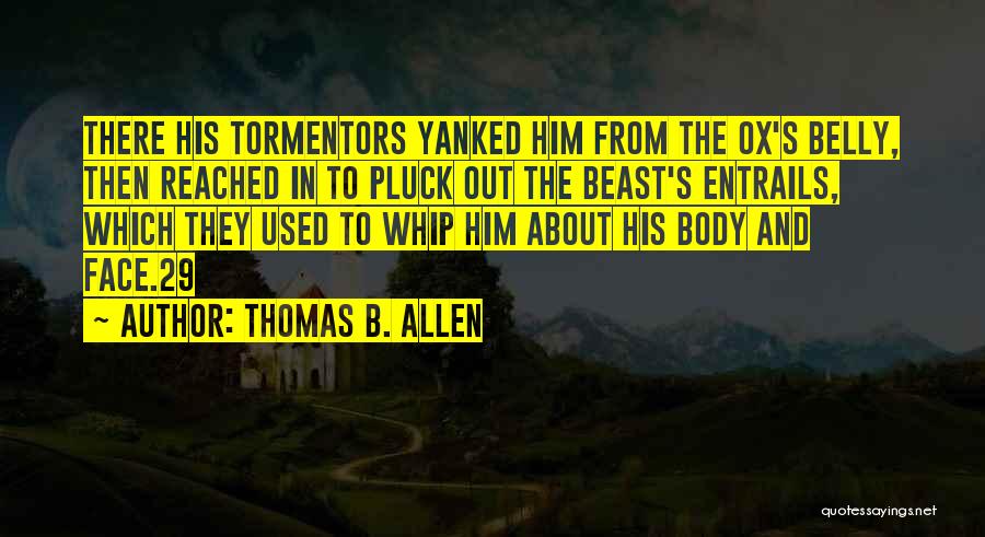 Best Body Beast Quotes By Thomas B. Allen