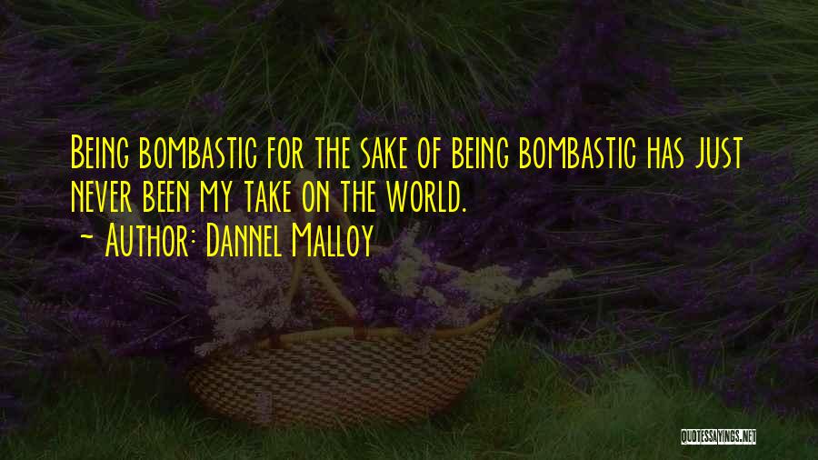 Best Bombastic Quotes By Dannel Malloy