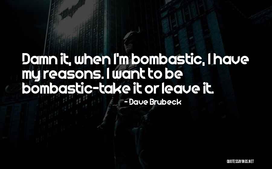 Best Bombastic Quotes By Dave Brubeck