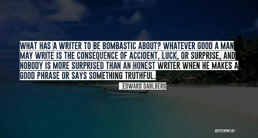 Best Bombastic Quotes By Edward Dahlberg