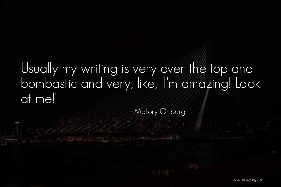 Best Bombastic Quotes By Mallory Ortberg