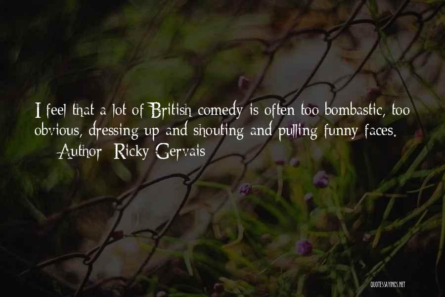 Best Bombastic Quotes By Ricky Gervais