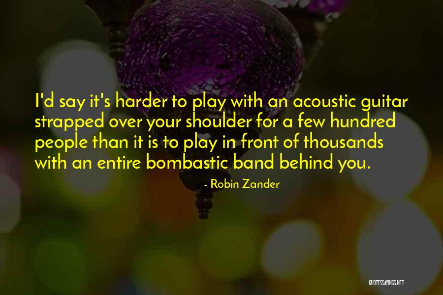 Best Bombastic Quotes By Robin Zander