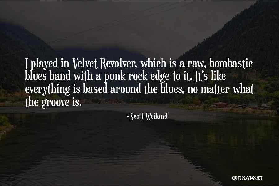 Best Bombastic Quotes By Scott Weiland