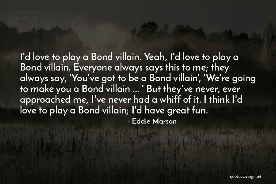 Best Bond Villain Quotes By Eddie Marsan