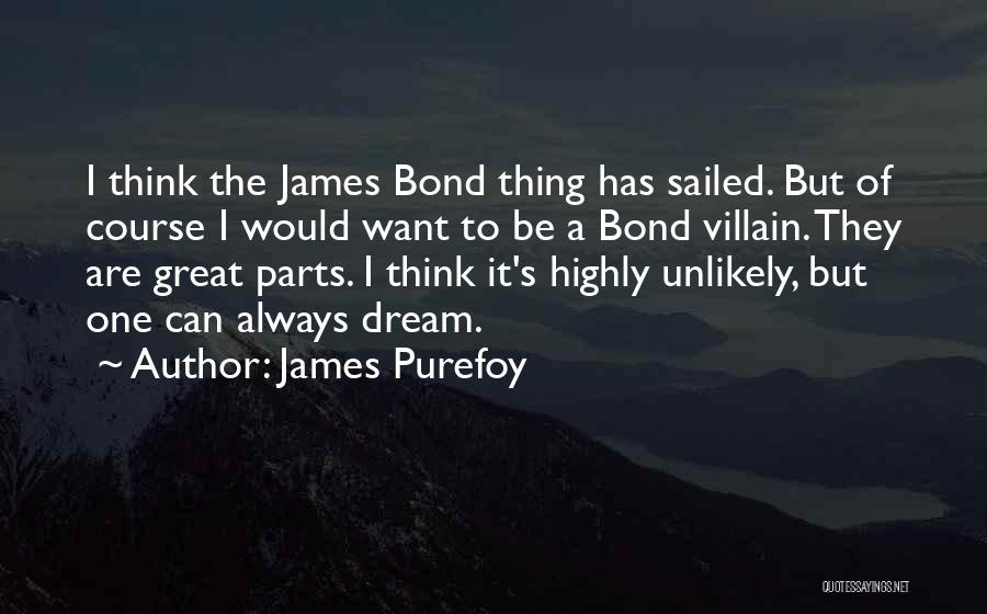 Best Bond Villain Quotes By James Purefoy