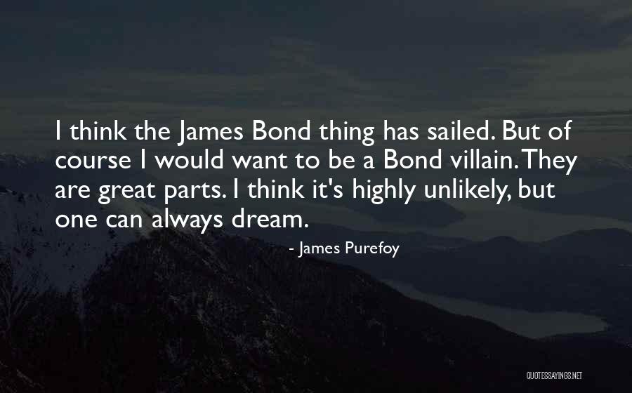 Best Bond Villain Quotes By James Purefoy