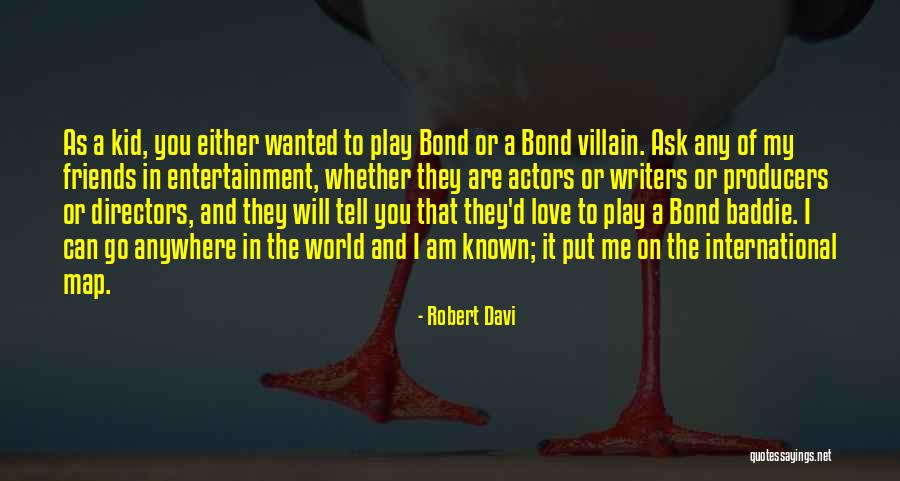 Best Bond Villain Quotes By Robert Davi