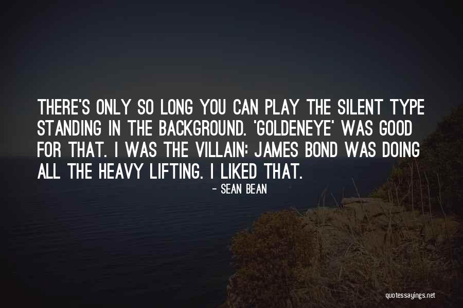 Best Bond Villain Quotes By Sean Bean