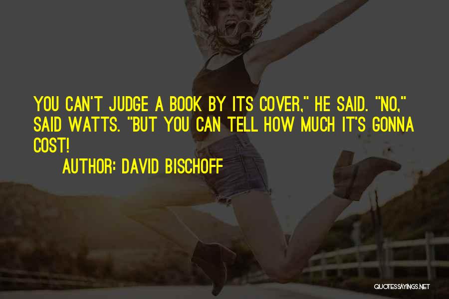 Best Book Cover Quotes By David Bischoff