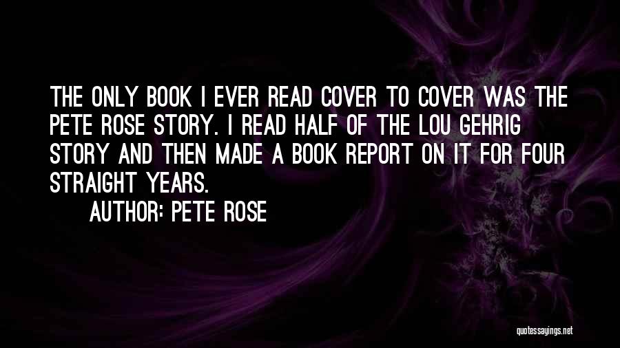 Best Book Cover Quotes By Pete Rose