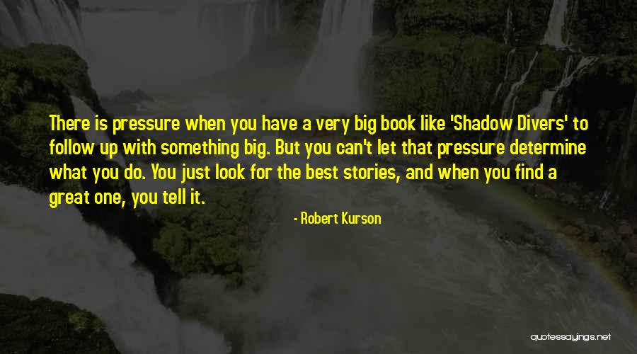Best Book For Quotes By Robert Kurson Best Book For Quotes By Robert Kurson
