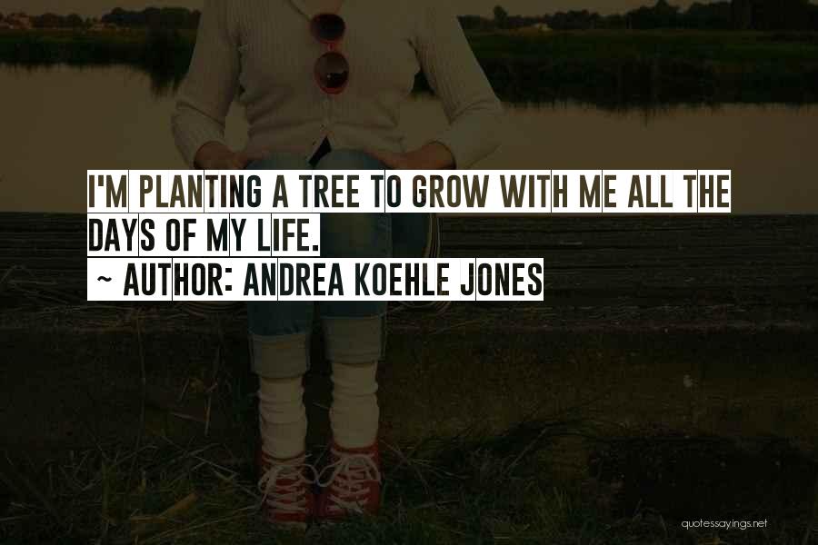 Best Book Of Life Quotes By Andrea Koehle Jones