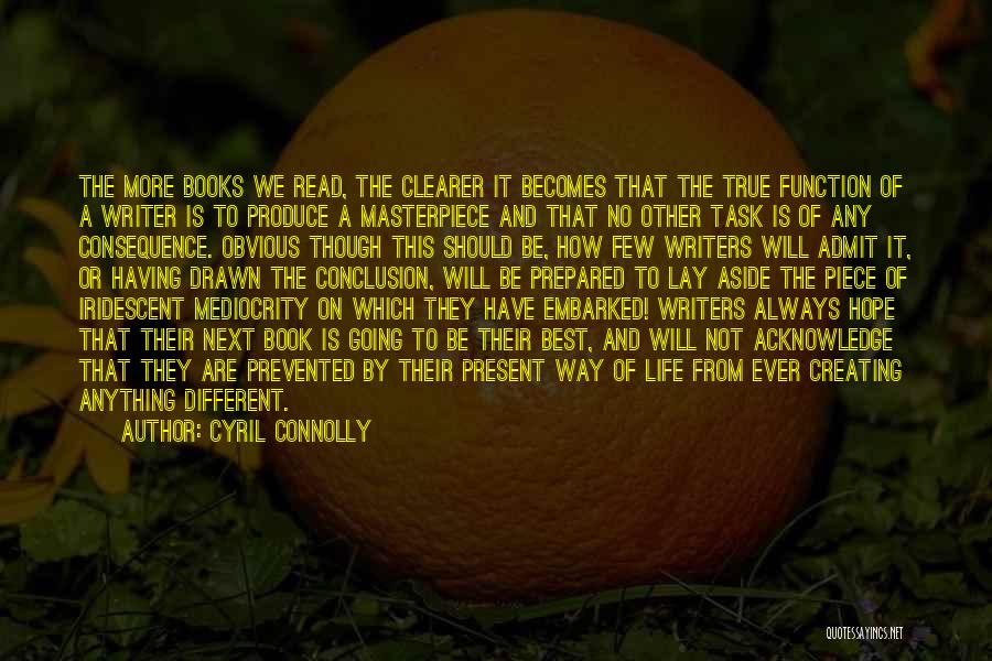 Best Book Of Life Quotes By Cyril Connolly