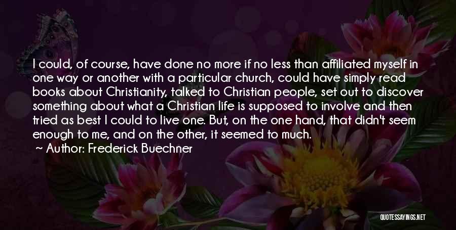 Best Book Of Life Quotes By Frederick Buechner