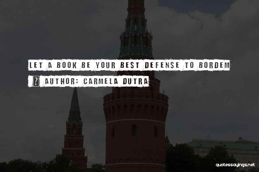 Best Book Quotes By Carmela Dutra