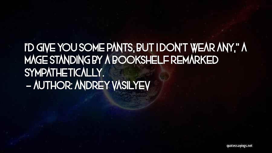 Best Bookshelf Quotes By Andrey Vasilyev