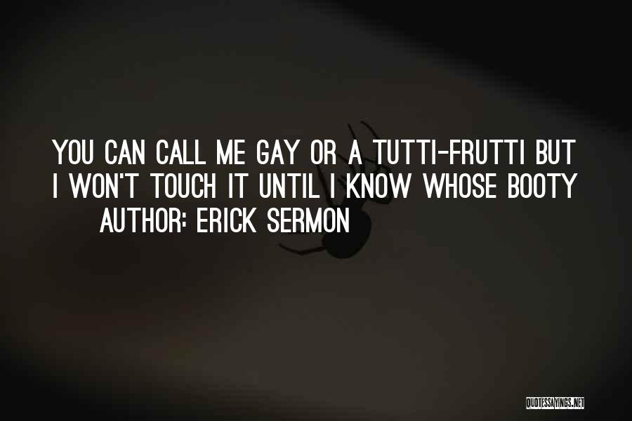 Best Booty Quotes By Erick Sermon