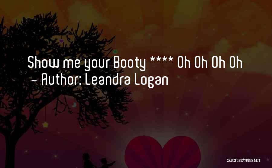 Best Booty Quotes By Leandra Logan