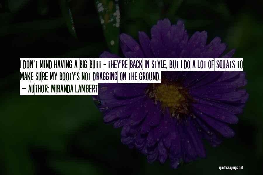 Best Booty Quotes By Miranda Lambert