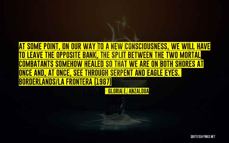 Best Borderlands Quotes By Gloria E. Anzaldua Best Borderlands Quotes By Gloria E. Anzaldua