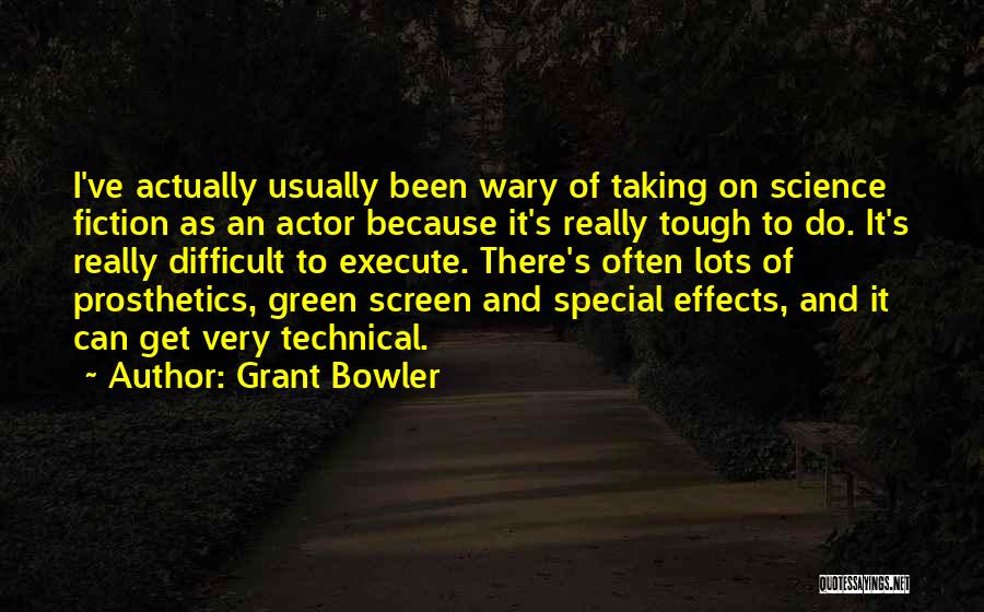 Best Bowler Quotes By Grant Bowler