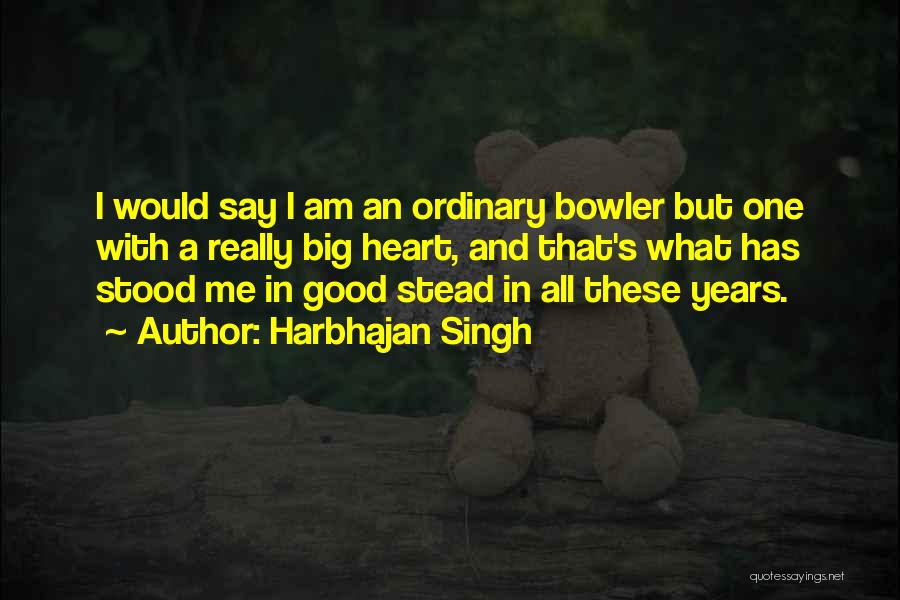 Best Bowler Quotes By Harbhajan Singh