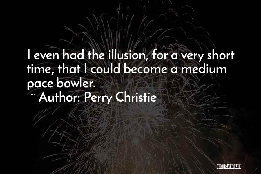 Best Bowler Quotes By Perry Christie